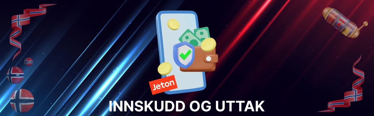Innskudd og uttak hos jeton casino