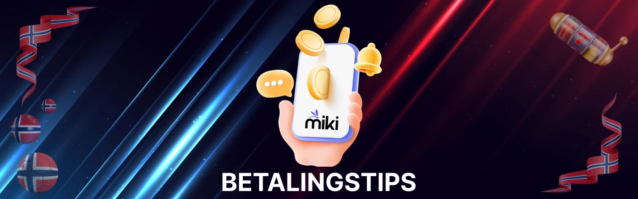 Betalingstips for miki casino norge
