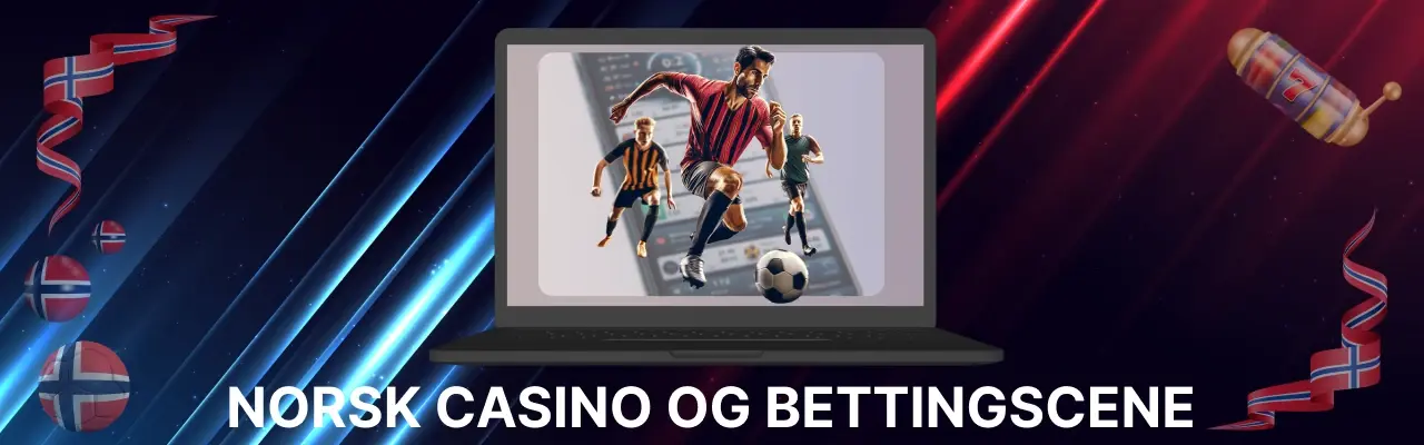Norsk casino og bettingscene